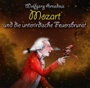 Das Cover von Wolfgang Amadeus Mozart und die unterirdische Feuersbrunst