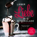 Das Cover von Lieber Liebe als Schokolade